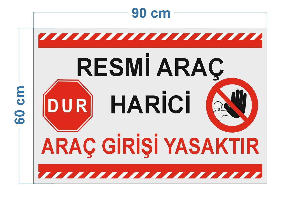 Resmi araç harici araç girişi yasaktır levhası 
