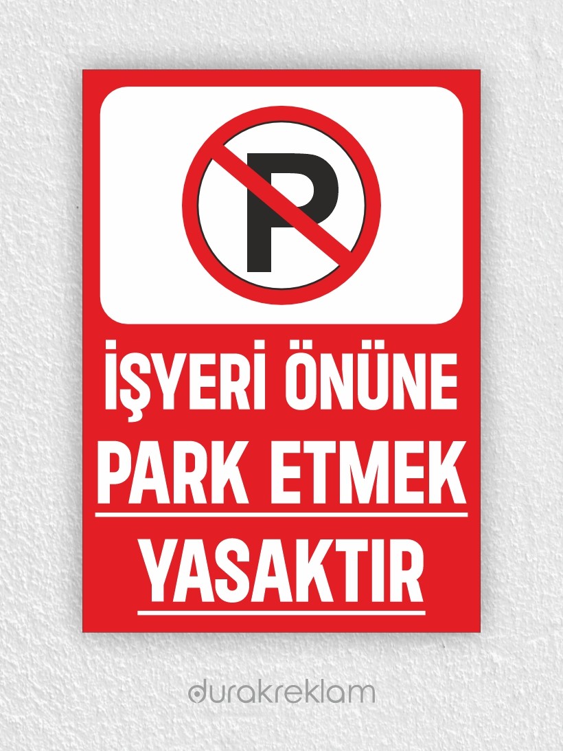 İş Yeri Önüne Park Yapılmaz Tabelası