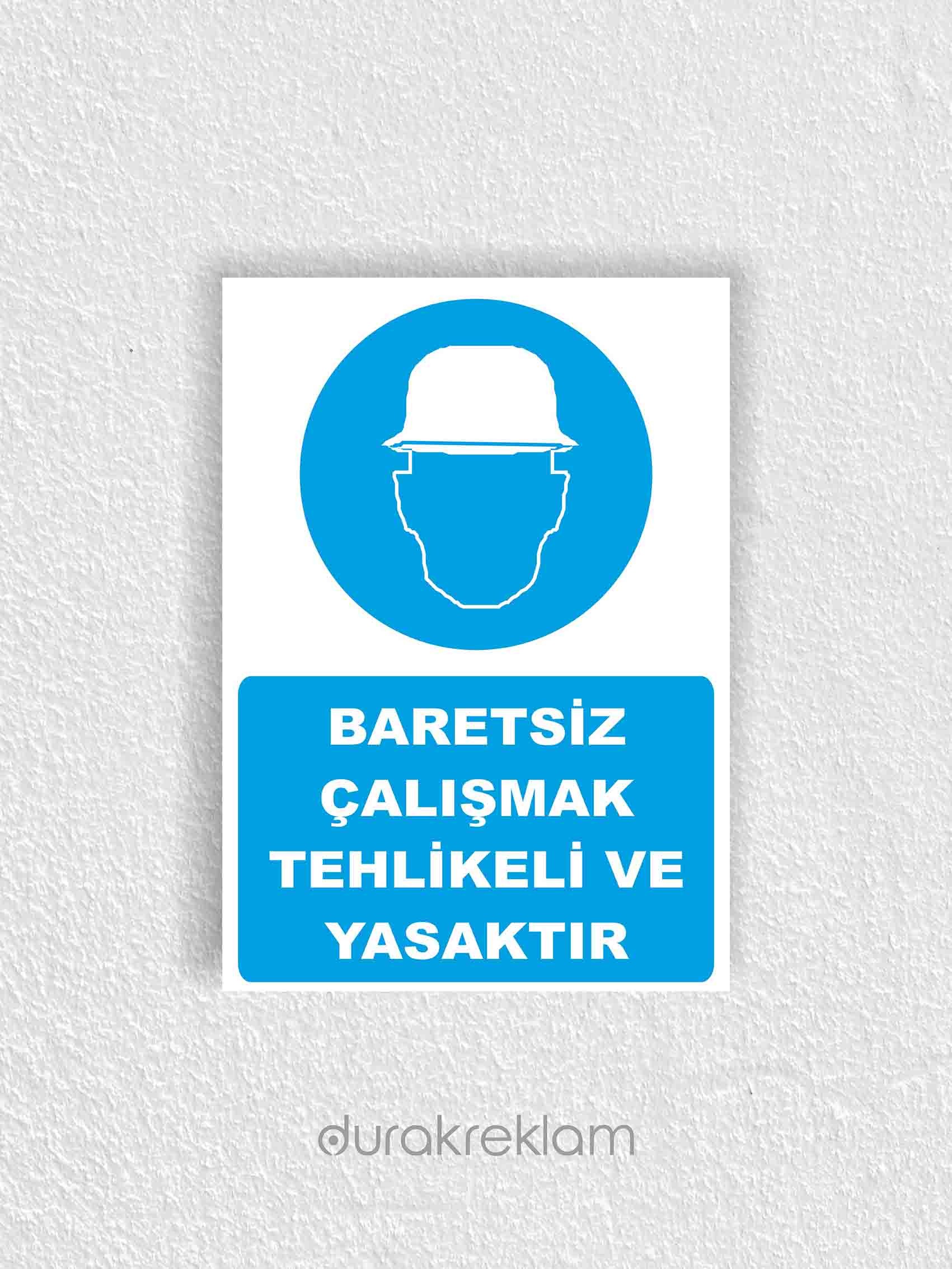 Baretsiz Çalışmak Yasaktır Uyarı Levhası