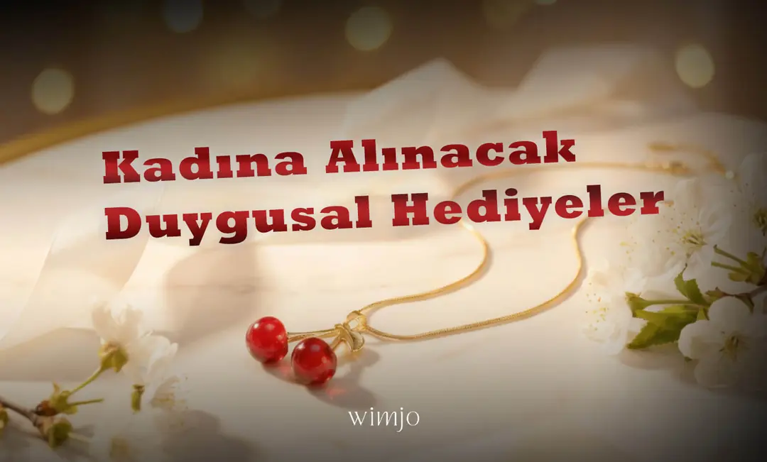 Kadın Alınacak Duygusal Hediyeler