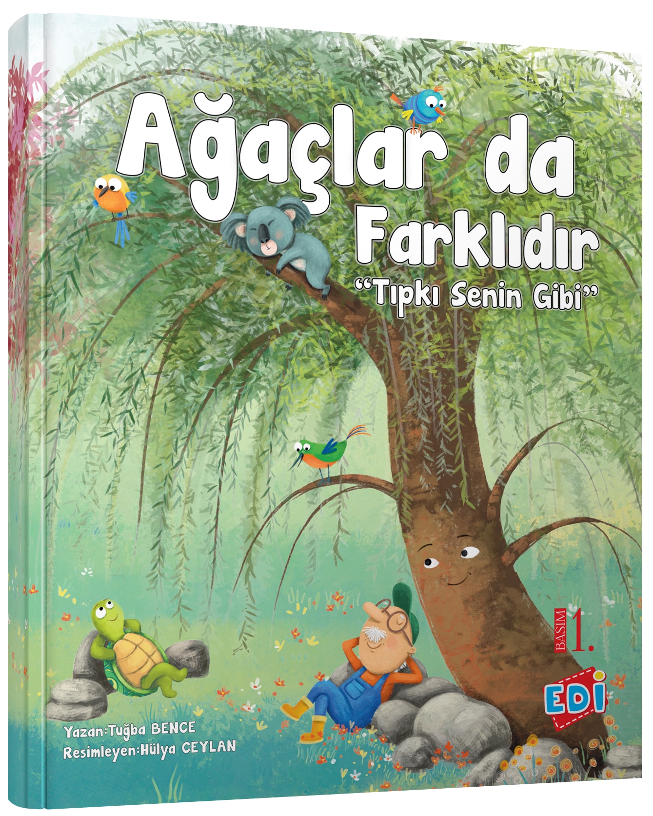 Ağaçlarda Farklıdır Tıpkı Senin Gibi (Ciltli Sert Kapak)