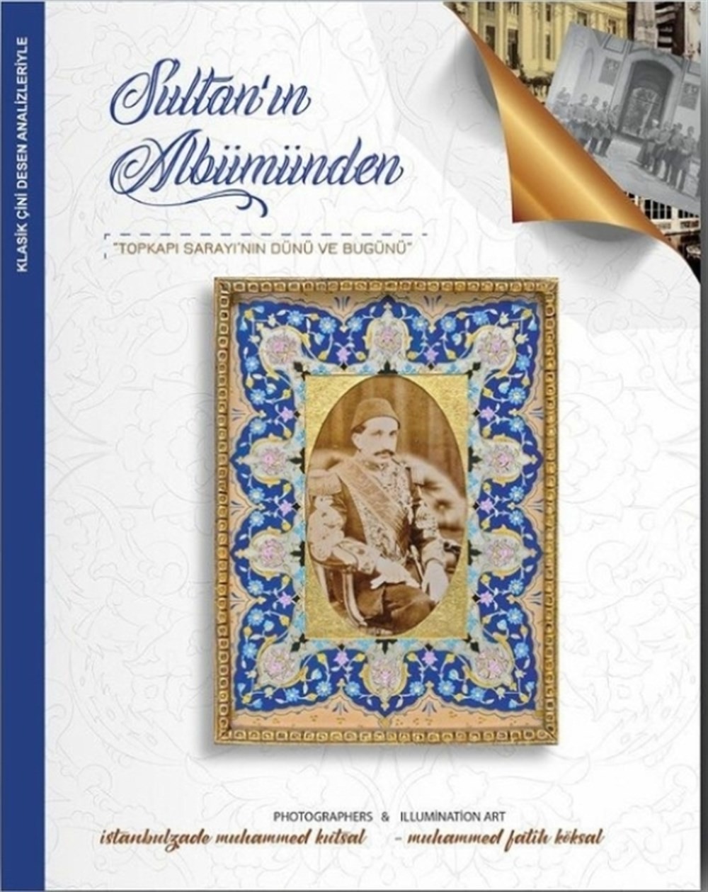 Sultanın Albümünden Topkapı Sarayının Dünü ve Bugünü