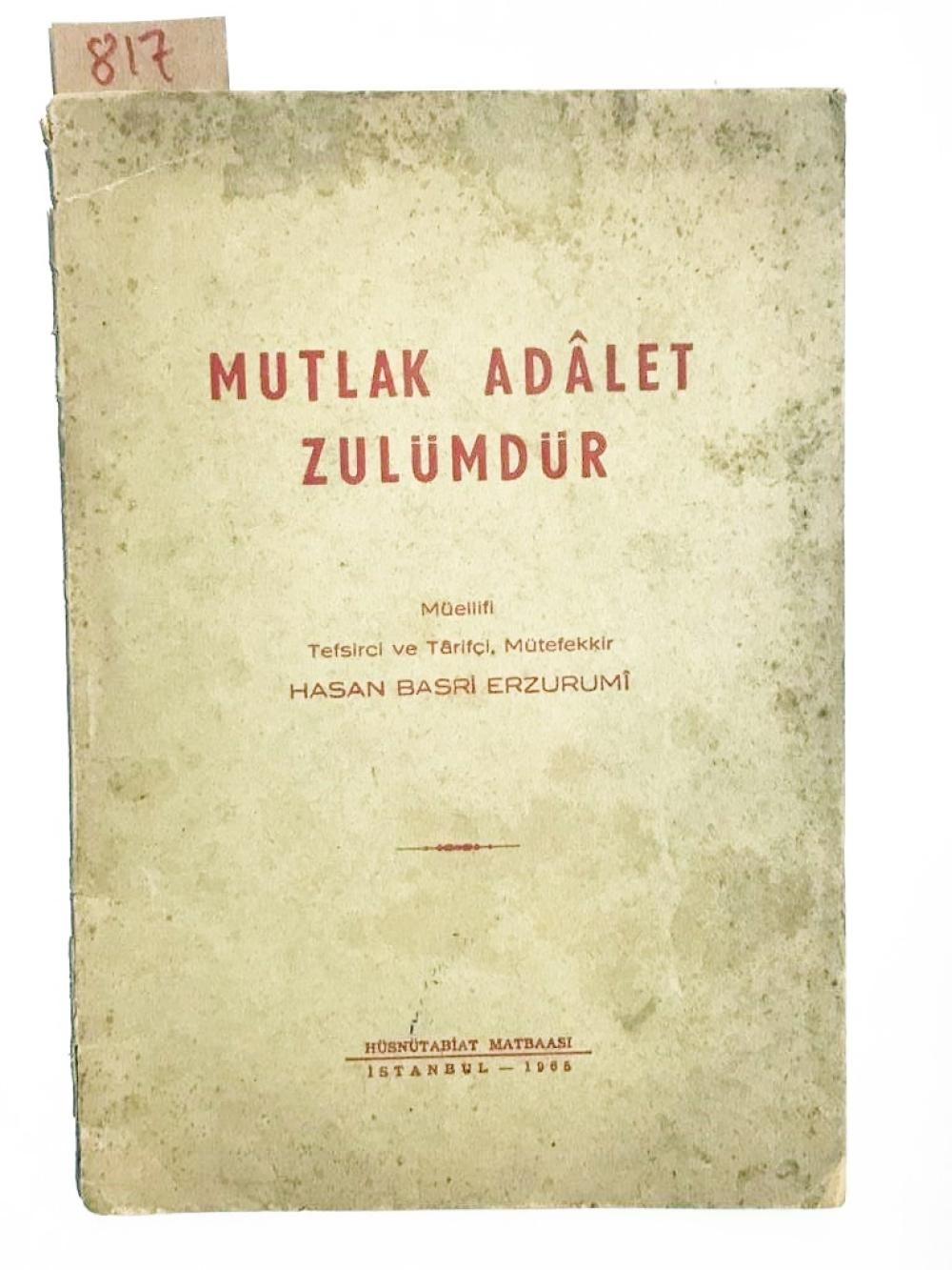 Mutlak Adalet Zulümdür - Hasan Basri Erzurumî