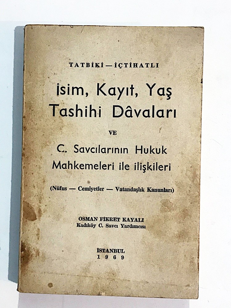 İsim Kayıt Yaş Tashihi Davaları Ve C. Savcılarının Hukuk Mahkemeleri İle İlişkileri - Osman Fikret KAYALI - Kitap