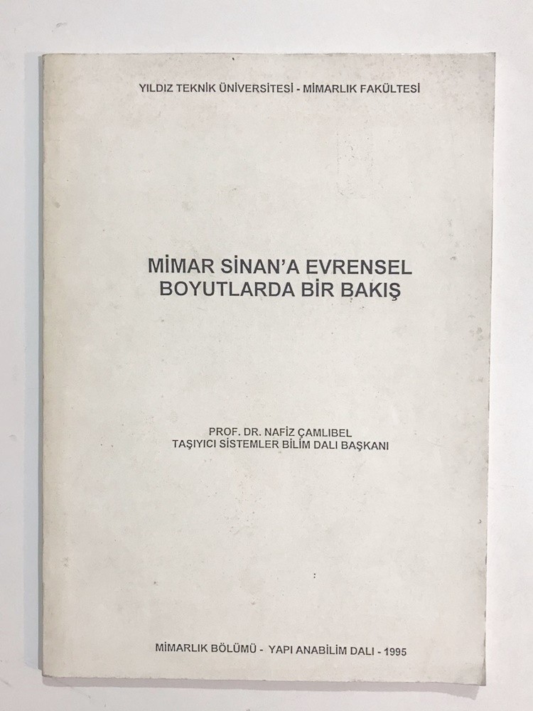 Mimar Sinan'a Evrensel Boyutlarda Bir Bakış / Nafiz ÇAMLIBEL - Kitap