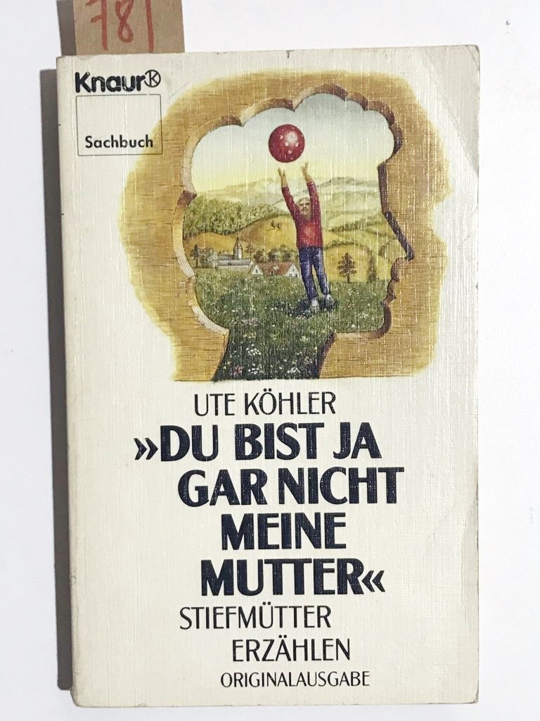 Du bist ja gar nicht meine Mutter - Ute KÖHLER