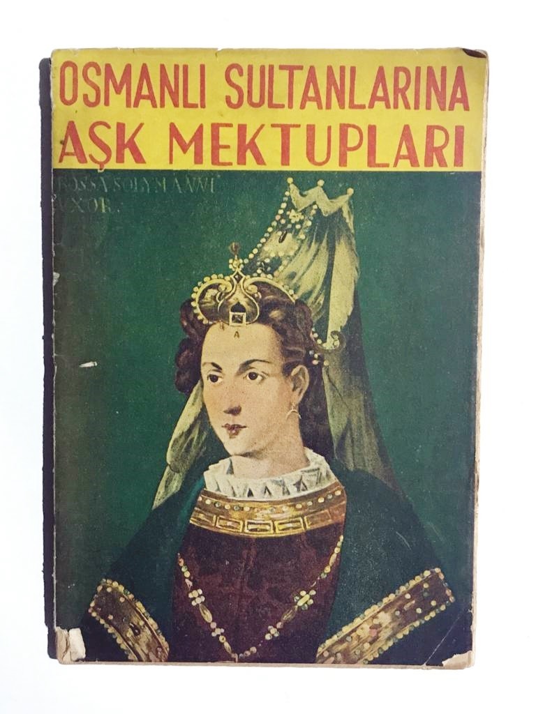 Osmanlı Sultanlarına Aşk Mektupları - M. Çağatay Uluçay