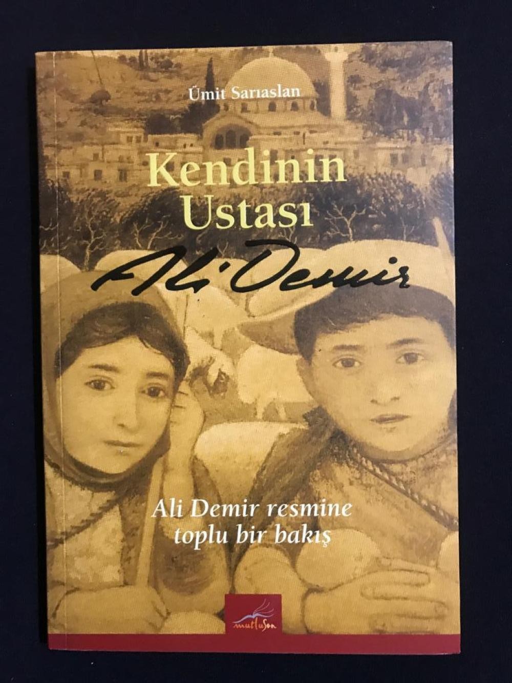 Kendinin Ustası - Ali Demir / Ümit Sarıaslan - İmzalı kitap