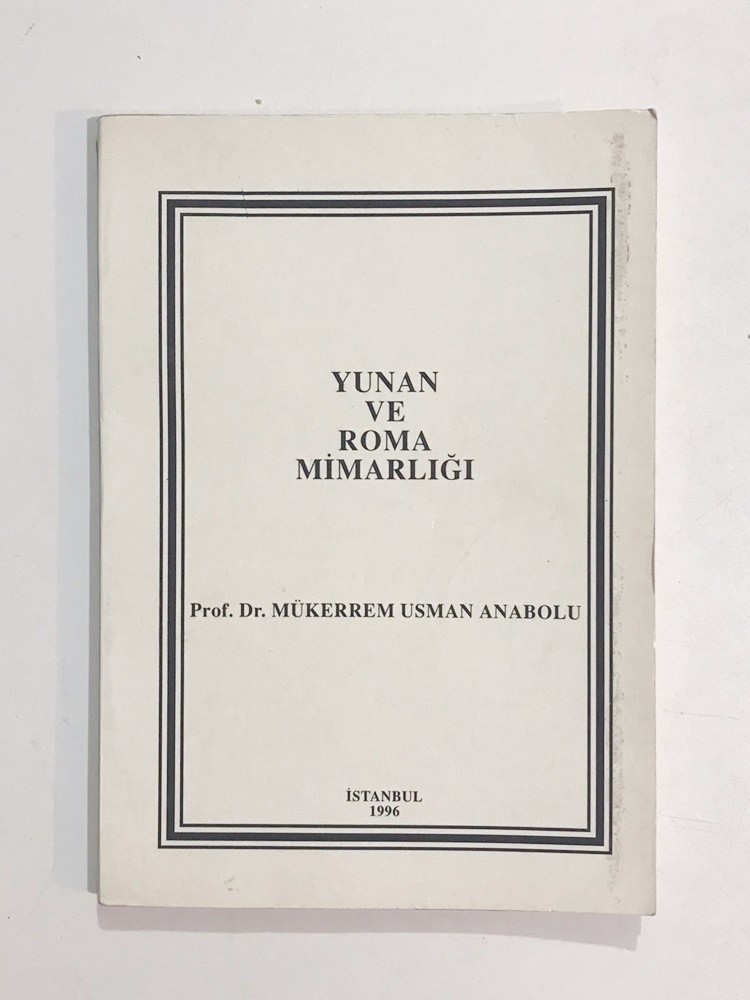 Yunan ve Roma Mimarlığı / Mükerrem Usman ANABOLU - Kitap