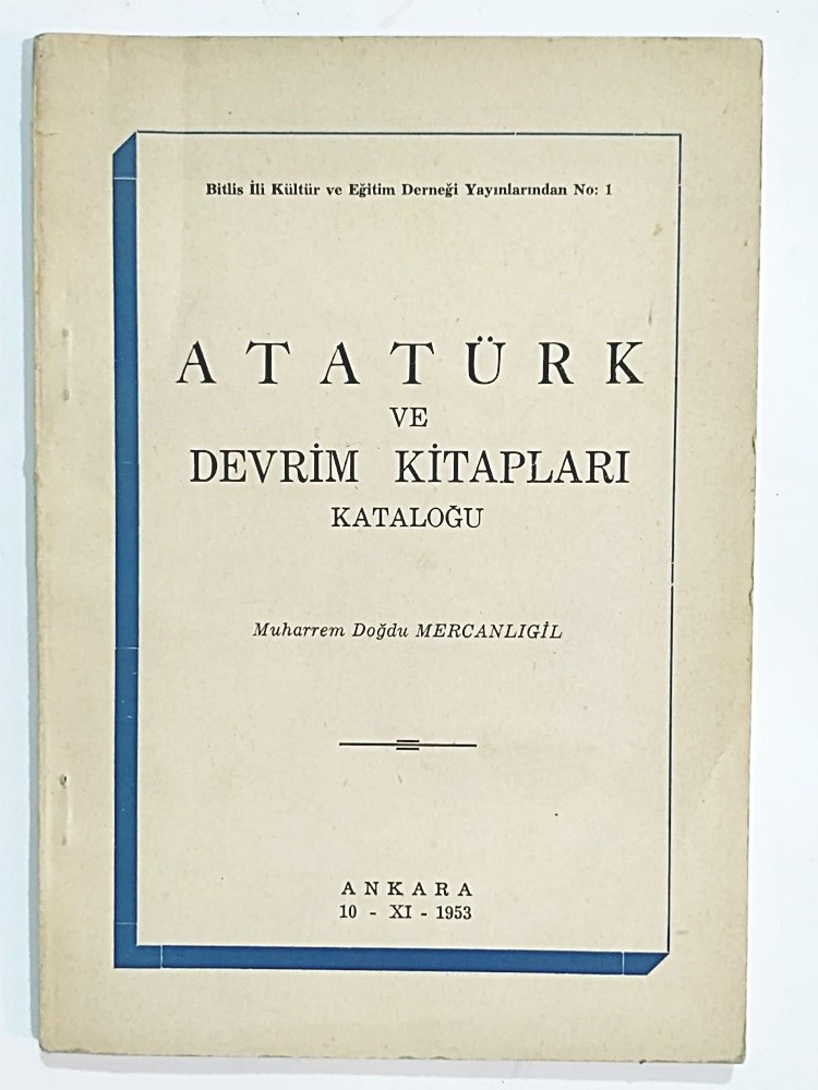 Atatürk Ve Devrim Kitapları Kataloğu - Muharrem Doğdu MERCANLIGİL - Kitap