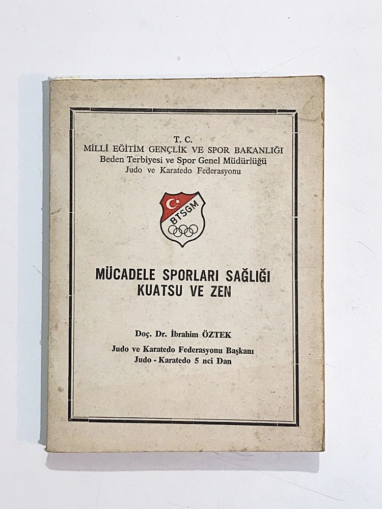 Mücadele Sporları Sağlığı Kuatsu ve Zen / İbrahim ÖZTEK - Kitap