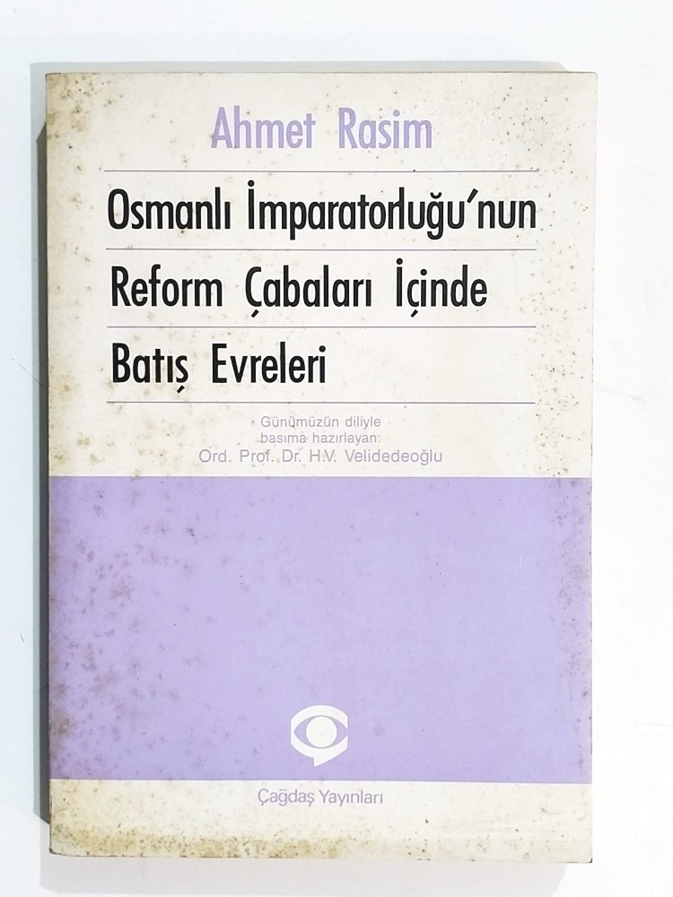 Osmanlı İmparatorluğu'nun Reform Çabaları İçinde Batış Evreleri / Ahmet RASİM - Kitap