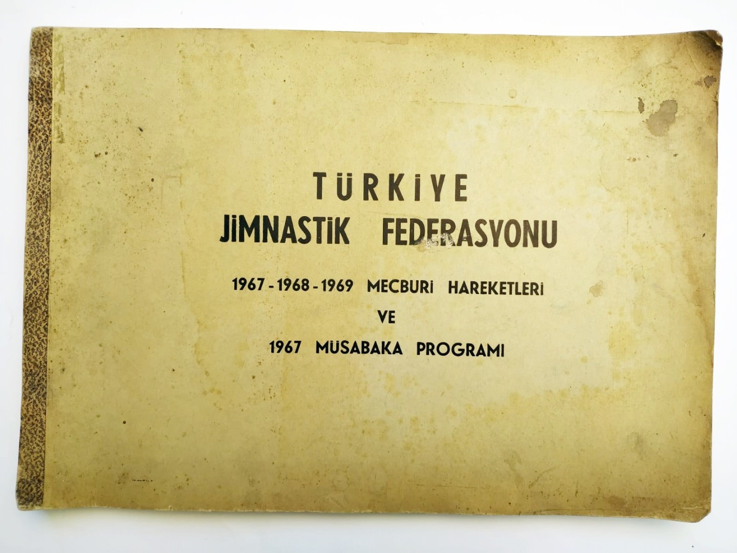 Türkiye Jimnastik Federasyonu 1967, 1968, 1969 Mecburi hareketleri ve 1967 Müsabaka programı / Efemera