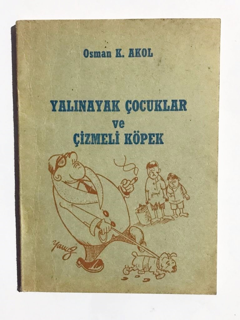 Yalınayak çocuklar ve çizmeli köpek - Osman K. AKOL /  İmzalı Kitap