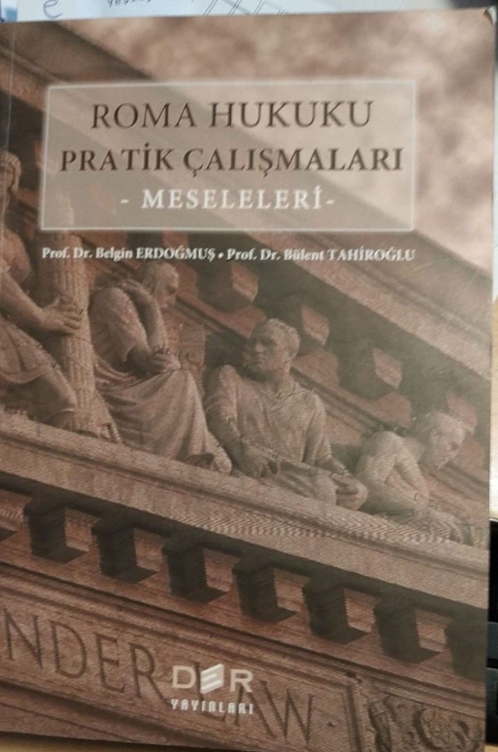 Roma hukuku pratik çalışmaları meseleleri / Belgin ERdoğmuş, bÜLENT tahiroğlu  - Kitap