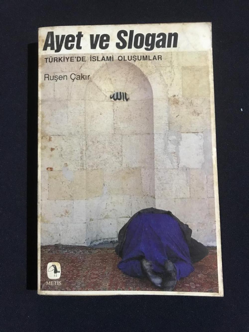 Ayet ve Slogan - Türkiye'de İslami Oluşumlar Ruşen Çakır