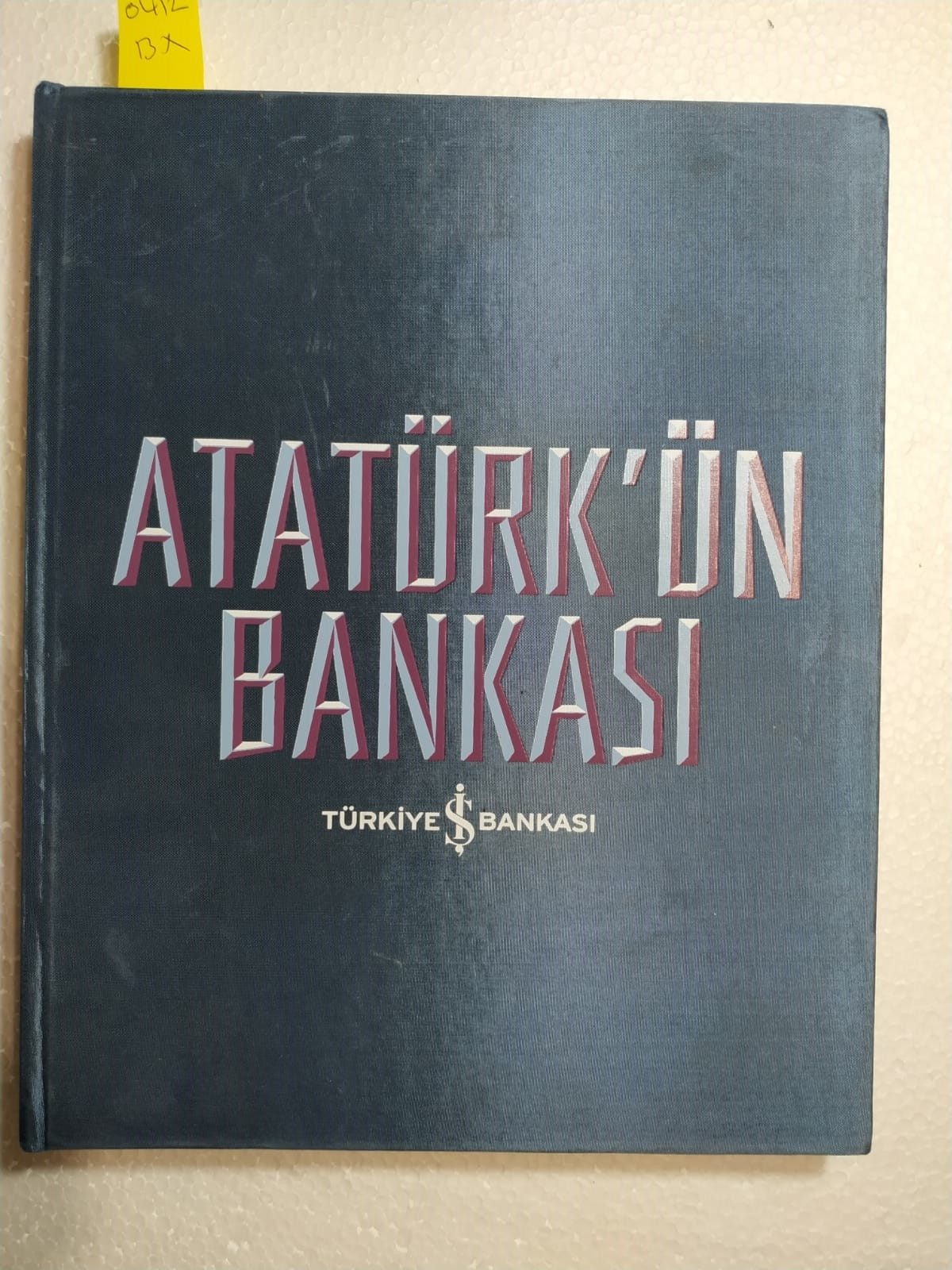 Atatürk'ün bankası Türkiye İş Bankası - Kitap