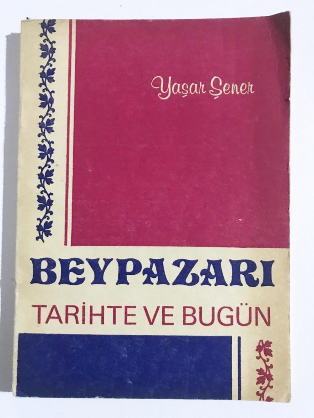 Peypazarı tarihte ve bugün - Yaşar ŞENER - İmzalı kitap