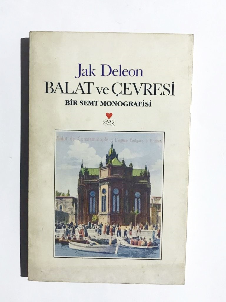 Balat ve Çevresi, Bir Semt Monografisi - Jak DELEON