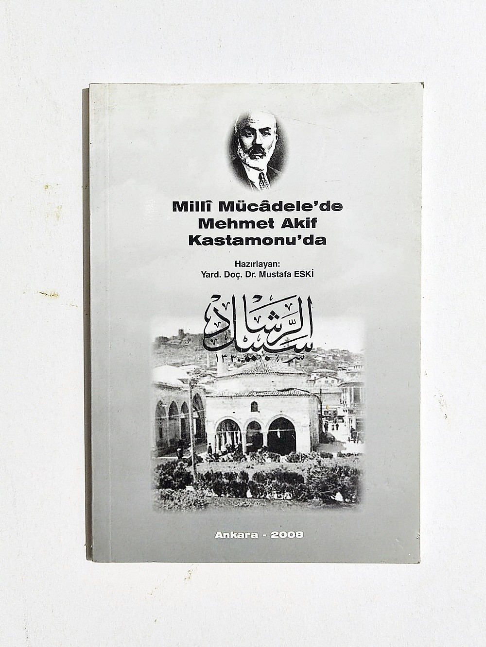 Milli Mücadele'de Mehmet Akif Kastamonu'da - Dr. Mustafa ESKİ / Kitap