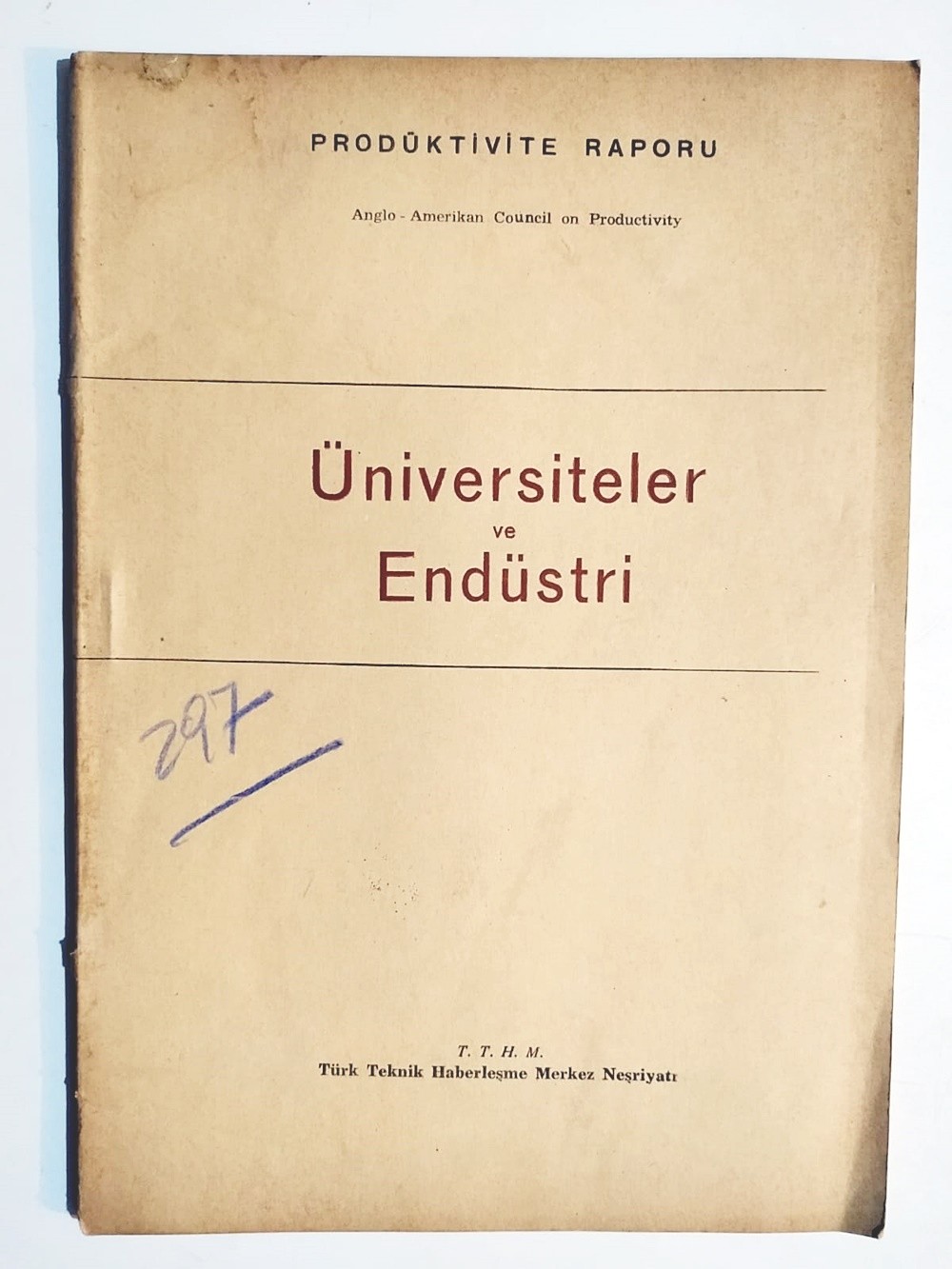 Üniversiteler ve Endüstri - Türk Teknik Haberleşme Merkez Neşriyatı / Kitap