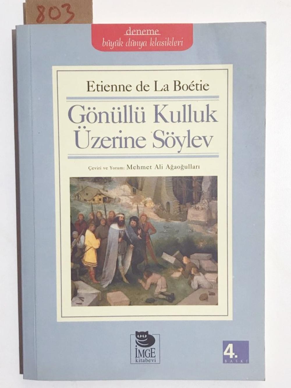 Gönüllü Kulluk Üzerine Söylev - Etienne de la Boetie