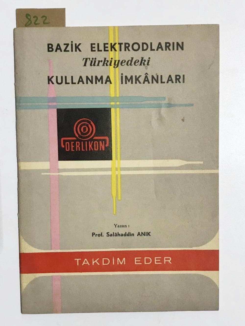 BAZİK ELEKTRODLARIN TÜRKİYEDEKİ KULLANMA İMKANLARI - SALAHADDİN ANIK