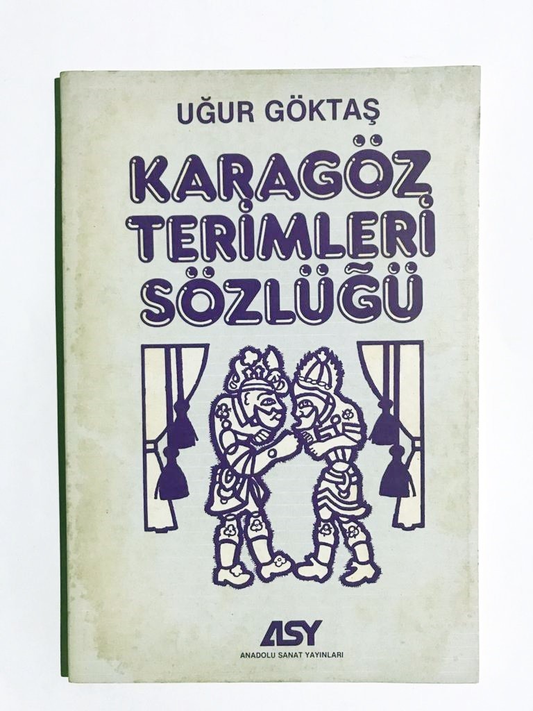 Karagöz Terimleri Sözlüğü - Uğur GÖKTAŞ