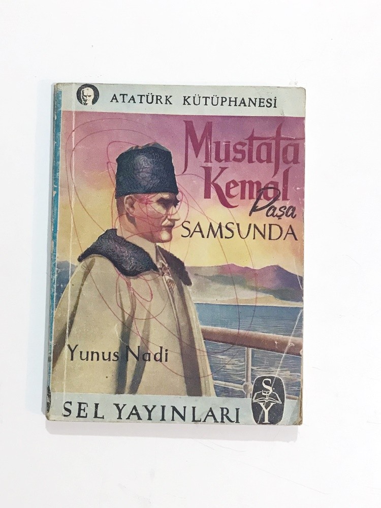 Mustafa Kemal Paşa Samsun'da / Yunus NADİ - Kitap