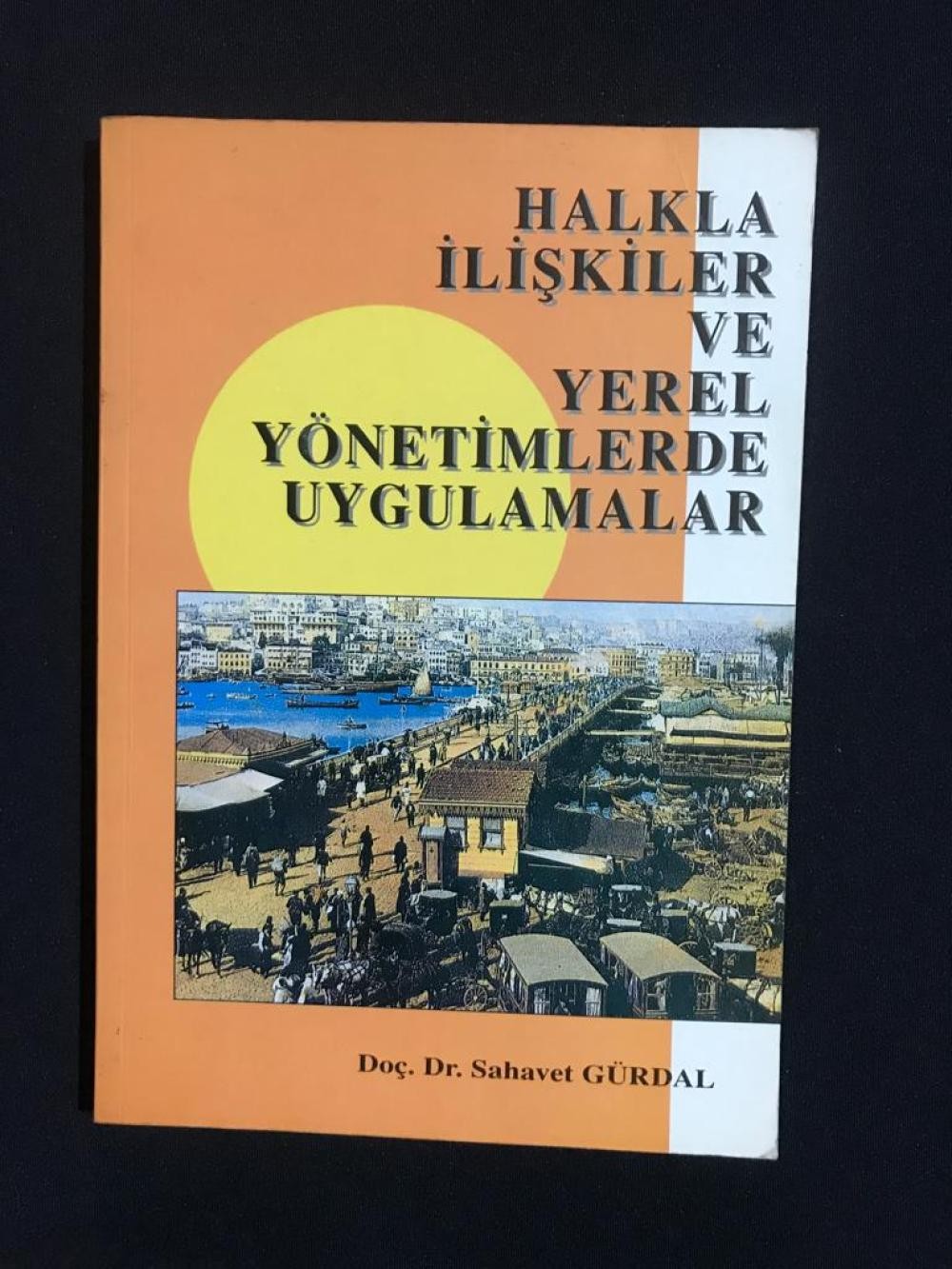 Halkla İlişkiler ve Yerel Yönetimlerde Uygulamalar - Sahavet Gürdal