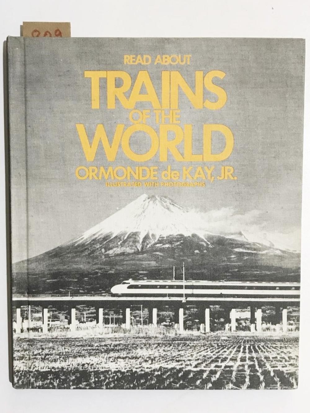 READ ABOUT TRAINS OF THE WORLD - ORMONDE DE KAY JR. & JOHN MALONE