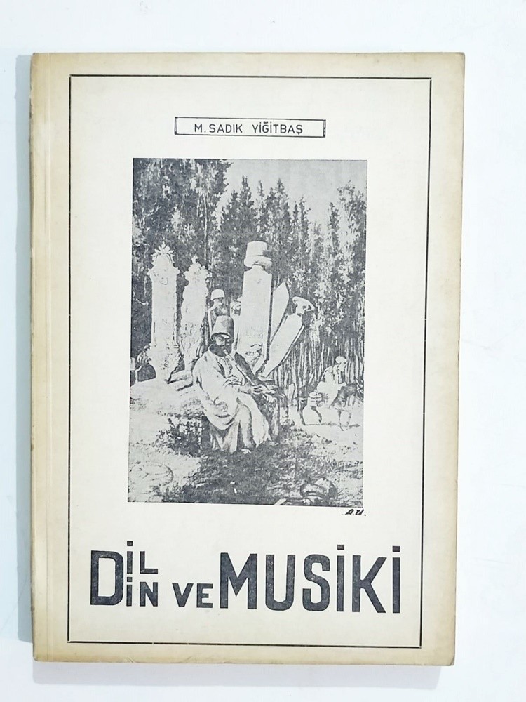 Dil Din ve Musiki / M. Sadık YİĞİTBAŞ - Kitap