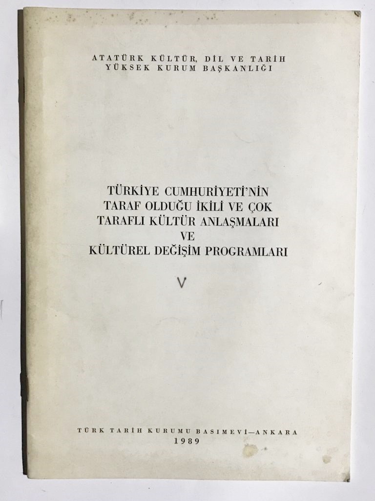 TÜRKİYE CUMHURİYETİ'NİN TARAF OLDUĞU İKİLİ VE ÇOK TARAFLI KÜLTÜR ANLAŞMALARI VE KÜLTÜREL DEĞİŞİM PROGRAMLARI V