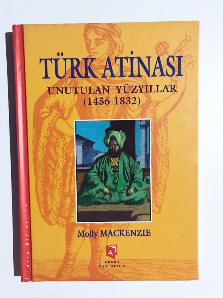 Türk Atinası Unutulan Yüzyıllar (1456-1832) - Molly Mackenzie