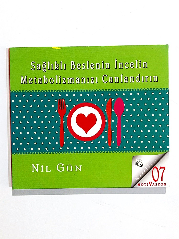 Sağlıklı Beslenin İncelin Metabolizmanızı Canlandırın - Nil GÜN - Cd