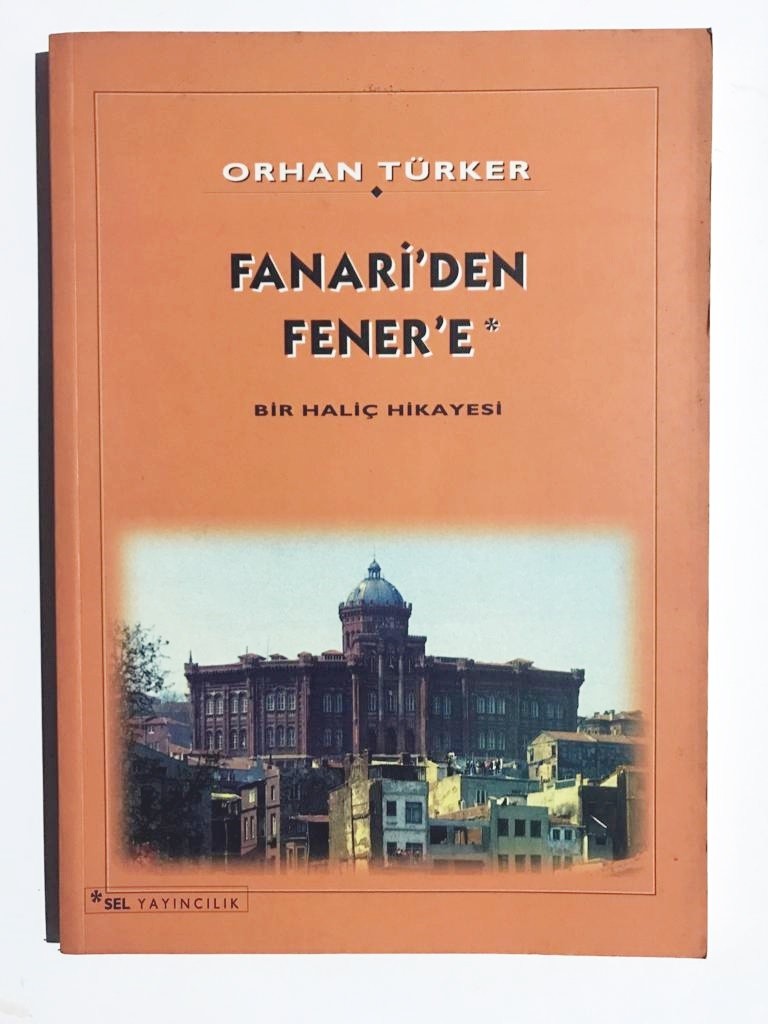 Fanari'den Fener'e - Bir Haliç Hikayesi - Orhan TÜRKER