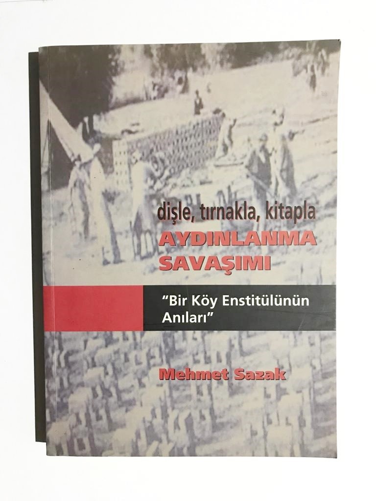 Aydınlanma Savaşımı Bir Köy Enstitülünün anıları - Mehmet SAZAK