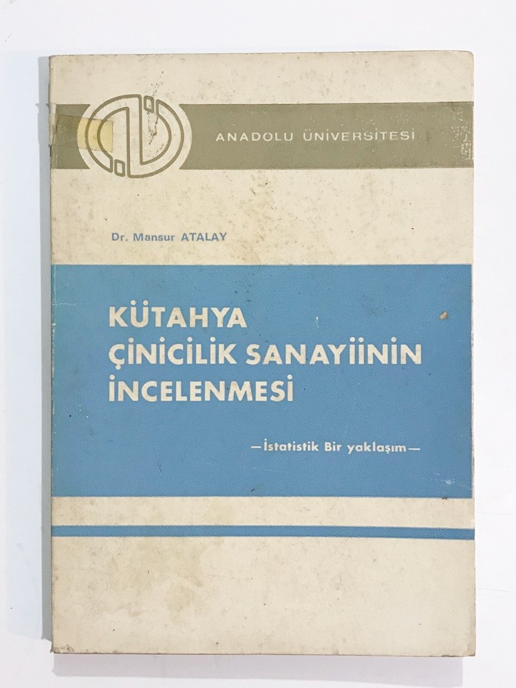 Kütahya Çinicilik Sanayiinin İncelenmesi / Mansur ATALAY - Kitap