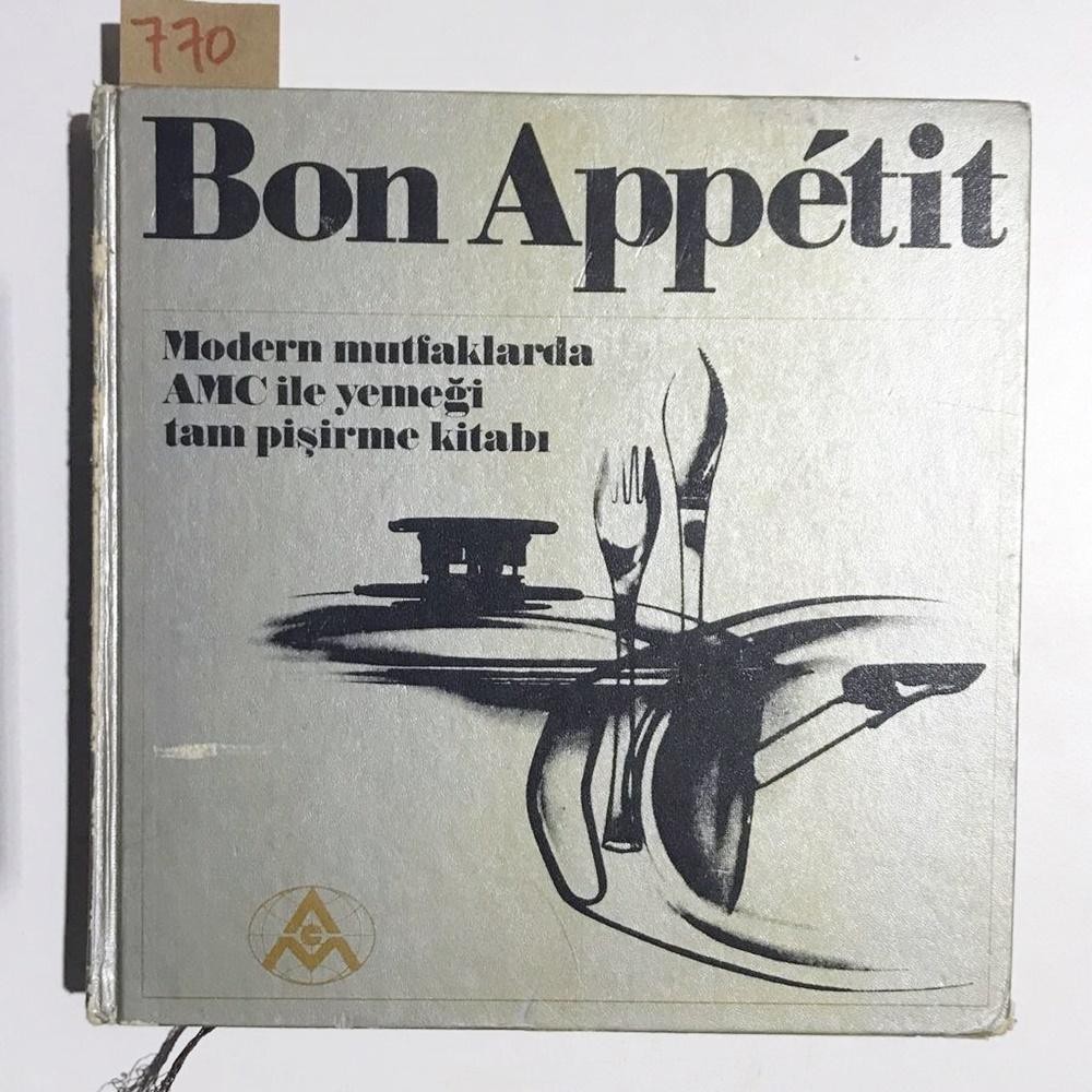 BON APPETİT -MODERN MUTFAKLARDA AMC İLE YEMEĞİ TAM PİŞİRME KİTABI