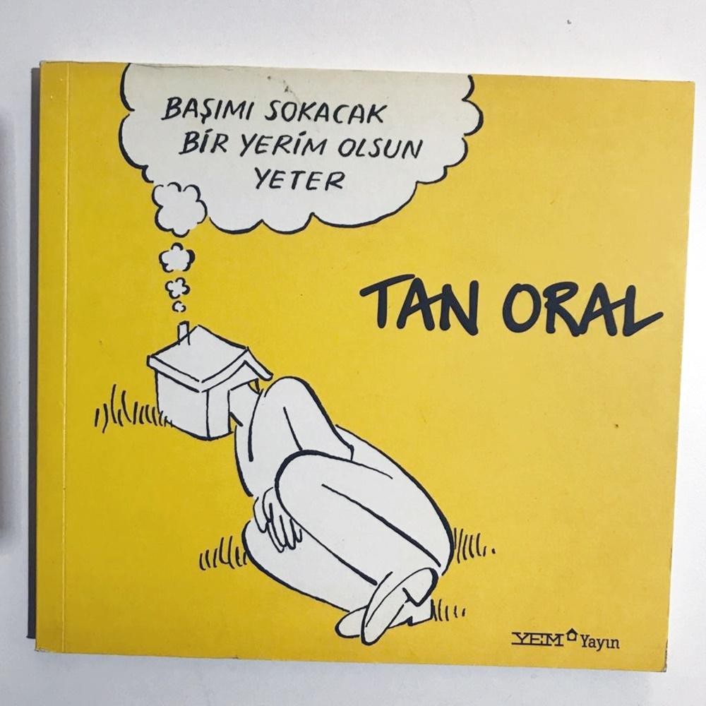 Başımı Sokacak Bir Yerim Olsun Yeter - Tan Oral