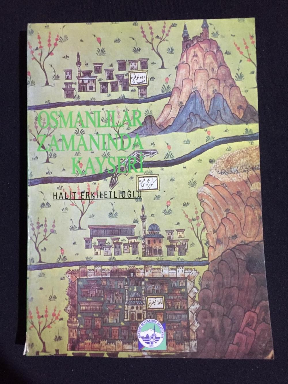 OSMANLILAR ZAMANINDA KAYSERİ - HALİT ERKİLETLİOĞLU