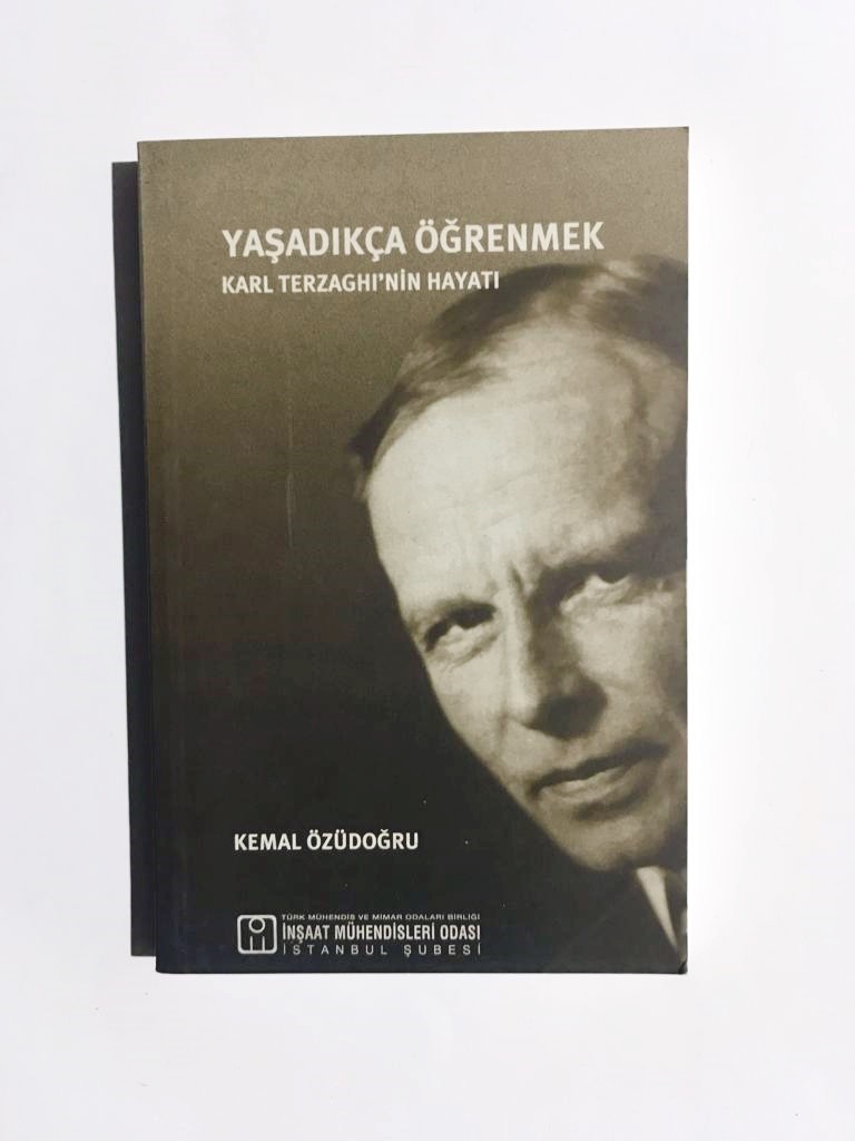 Yaşadıkça Öğrenmek (Karl Terzaghi'nin Hayatı) - Kemal Özüdoğru / Kitap