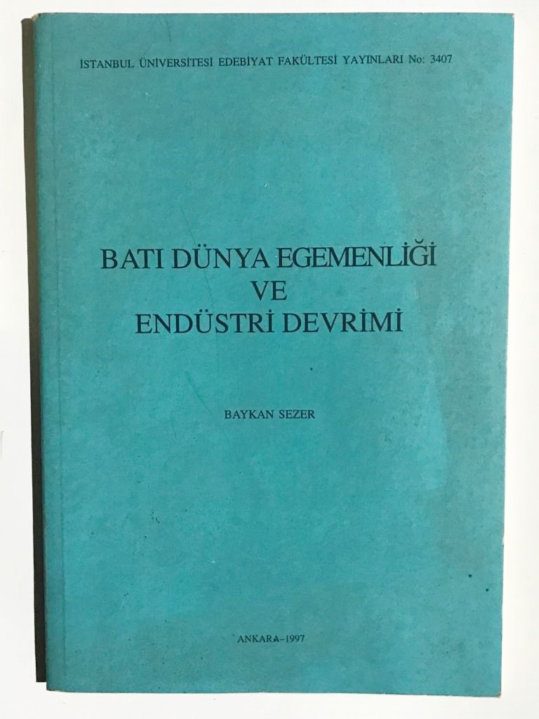 Batı Dünya Egemenliği ve Endüstri Devrimi - Baykan Sezer