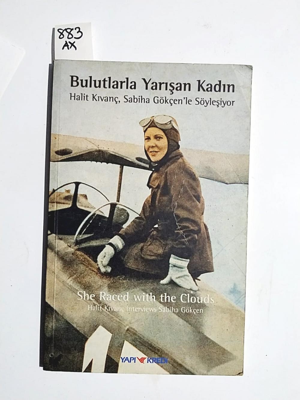 Bulutlarla Yarışan Kadın Sabiha Gökçen - Halit KIVANÇ / Kitap