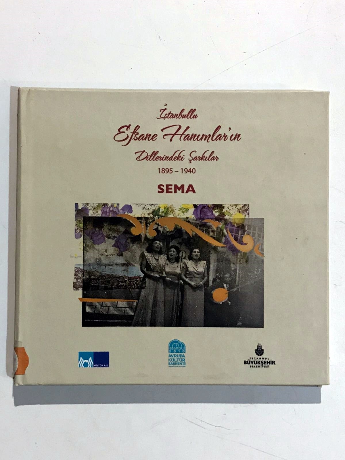 İstanbullu Efsane Hanımların Dillerindeki Şarkılar 1895-1940 / SEMA - Cd