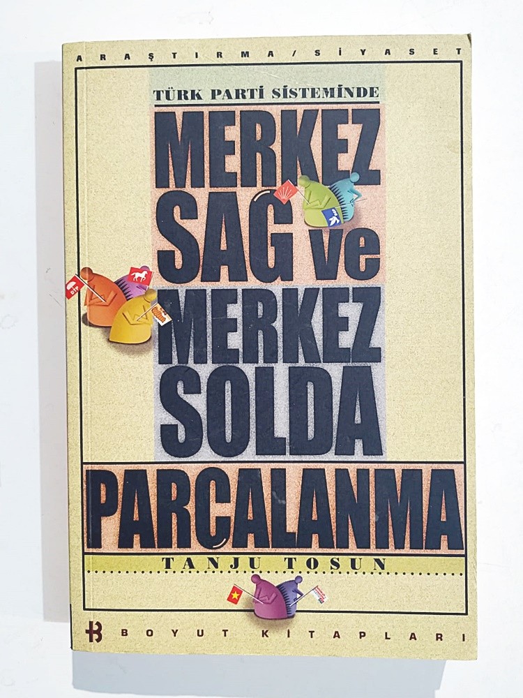 Merkez Sağ ve Merkez Solda  Parçalanma / Tanju TOSUN - Kitap