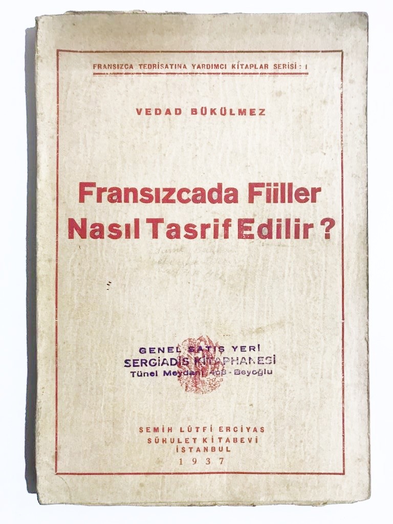 FRANSIZCADA FİİLLER NASIL TASRİF EDİLİR (ÇEKİLİR) VEDAD BÜKÜLMEZ - Kitap