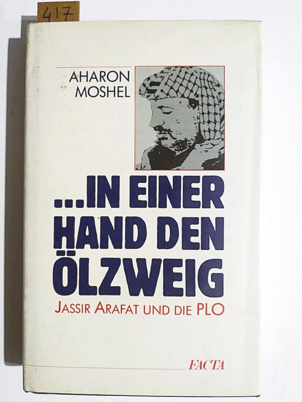 In einer Hand den Ölzweig: Jassir Arafat und die PLO - Aharon MOSHEL / Kitap