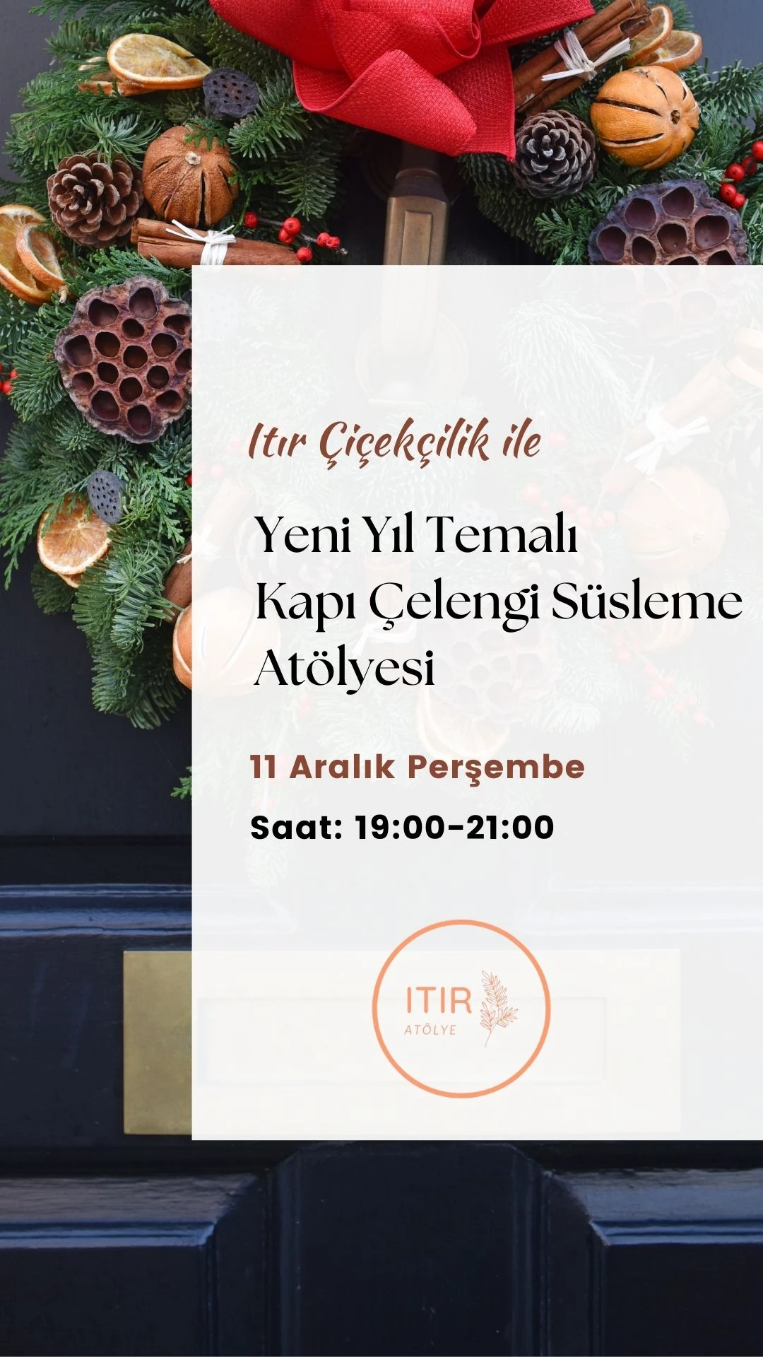 Itır Atölye ile Yeni Yıl Temalı "Kapı Çelengi Tasarım" Atölyesi - 11 Aralık Perşembe-Saat: 19:00-21:00