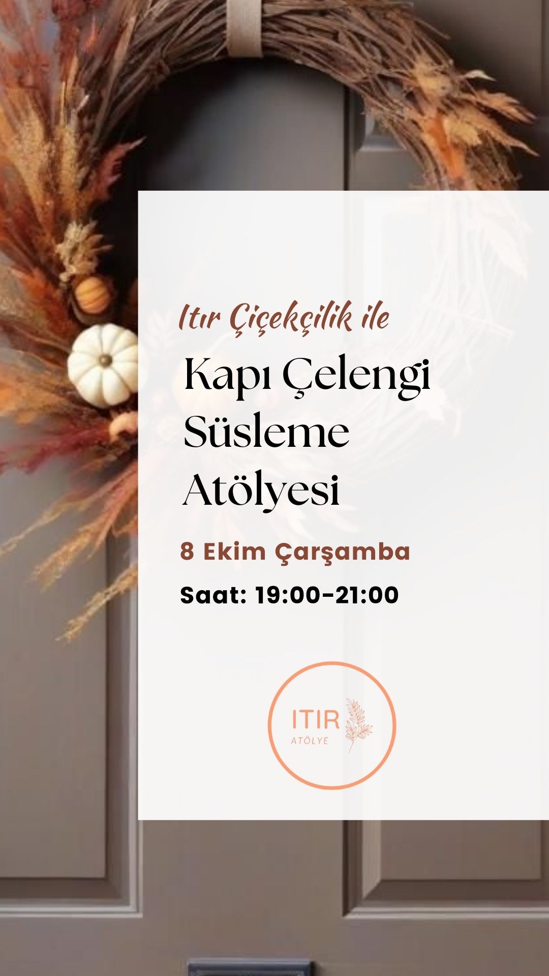 Itır Atölye ile "Kapı Çelengi Tasarım" Atölyesi - 8 Ekim Çarşamba-Saat: 19:00-21:00